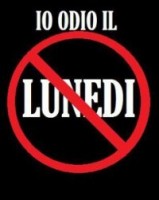 ODIO IL LUNEDI