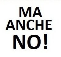 Ma anche no !